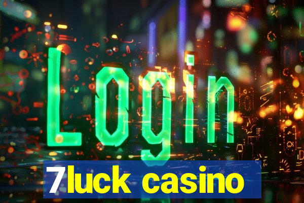 7luck casino